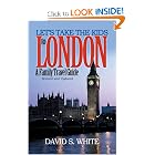 Let's Take the Kids to London: A Family Travel Guide by David White