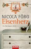 Eisenherz: Ein Oberbayern-Krimi - Nicola F&ouml;rg