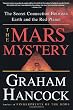 The Mars Mystery: The Secret Connection Between Earth and the Red Planet