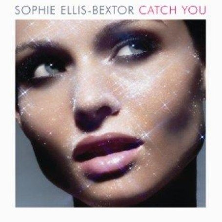 Sophie Ellis-Bextor - Catch You - Single - Zortam Music