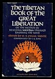 The Tibetan book of the great liberation : or, The method of realizing Nirvāna through knowing the mind; preceded by an epitome of Padma-Sambhava's biography [by Yeshey Tshogyal] and followed by Guru 