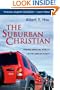 The Suburban Christian: Finding Spiritual Vitality in the Land of Plenty