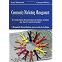 Community Marketing Management. Wie man Online-Communities im Internet-Zeitalter des Web 2.0 zum Erfolg f�hrt