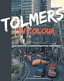 Tolmers in colour : memories of a London squatter community