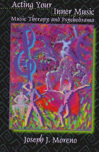 acting your inner music music therapy and psychodrama