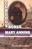 Curious Bones: Mary Anning and the Birth of Paleontology (Great Scientist)