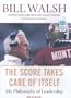 The Score Takes Care of Itself: My Philosophy of Leadership