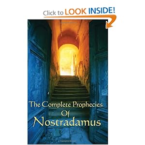 10-A Nostradamus prediction, December 21 2012 end of the world, Complete Prophecies of Nostradamus, The Secret of 2012, books, dooms day, end time, Mayan calendar