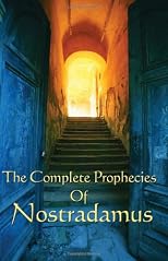 The Complete Prophecies of Nostradamus