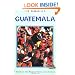 In Focus Guatemala: A Guide to the People, Politics and Culture