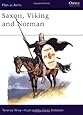 Saxon, Viking and Norman (Men at Arms Series, 85)