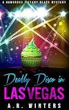 Deadly Disco in Las Vegas: A Humorous Tiffany Black Mystery (Tiffany Black Mysteries Book 6)