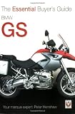 BMW GS: The Essential Buyer s Guide