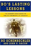 Bo's Lasting Lessons: The Legendary Coach Teaches the Timeless Fundamentals of Leadership