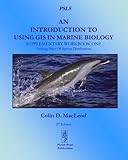 An introduction to using GIS in marine biology. Supplementary workbook one : creating maps of species distribution