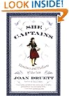 She Captains: Heroines and Hellions of the Sea