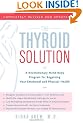 The Thyroid Solution: A Revolutionary Mind-Body Program for Regaining Your Emotional and Physical Health