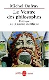 Le Ventre des philosophes. Critique de la raison diététique