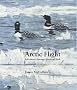 Arctic Flight: Adventures Amongst Northern Birds (Wildlife Art Series)