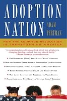 Adoption Nation: How the Adoption Revolution Is Transforming America