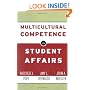 Multicultural Competence in Student Affairs (Jossey Bass Higher and Adult Education Series)