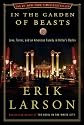 In the Garden of Beasts: Love, Terror, and an American Family in Hitler's Berlin