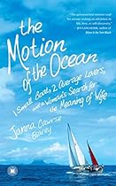 The Motion of the Ocean: 1 Small Boat, 2 Average Lovers, and a Woman's Search for the Meaning of Wife The Motion of the Ocean: 1 Small Boat, 2 Average Lovers, and a Woman's Search for the Meaning of Wife