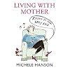 Living With Mother - Right To The Very End