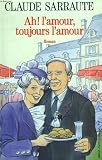 Ah ! l'amour toujours l'amour.