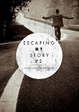 Escaping My Story (Part #2)