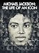 Michael Jackson: The Life of an Icon
