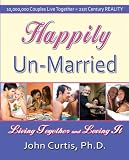 Happily Un-Married: Living Together and Loving It!