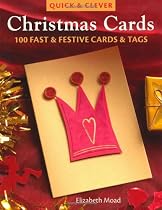 Quick and Clever Christmas Cards: 100 Fast and Festive Cards and Tags (Quick & Clever)