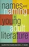 Names and Naming in Young Adult Literature (Scarcrow Studies in Young Adult Literature) by Alleen Pace Nilsen