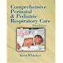 Comprehensive Perinatal & Pediatric Respiratory Care (Comprehensive Perinatal and Pediatric Respiratory Care)