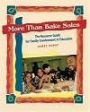 More Than Bake Sales: The Resource Guide for Family Involvement in Education
