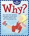 Why?: The Best Ever Question and Answer Book about Nature, Science and the World around You