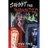 Shoot the Woundedby Lynn Dove