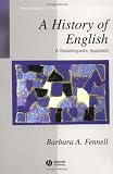 A History of English: A Sociolinguistic Approach (Blackwell Textbooks in Linguistics)
