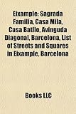 Eixample: Sagrada Familia, Casa Mila, Casa Batllo, Avinguda Diagonal, Barcelona, List of Streets and Squares in Eixample, Barcel-