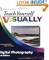 Teach Yourself VISUALLY Digital Photography (Teach Yourself VISUALLY (Tech))