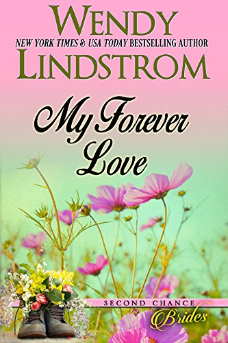 My Forever Love: A Sweet Historical Romance (Second Chance Brides Book 6) My Forever Love: A Sweet Historical Romance (Second Chance Brides Book 6)