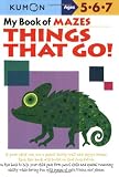 My Book of Mazes: Things That Go! (Kumon Workbooks)