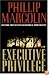 Executive Privilege: A Novel