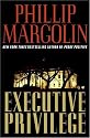 Executive Privilege: A Novel