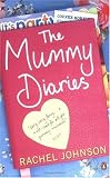 The Mummy Diaries: Or How to Lose Your Husband, Children and Dog In Twelve Months