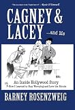 Cagney & Lacey ...and Me. An Inside Hollywood Story or How I Learned to Stop Worrying and Love the Blonde