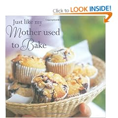 Just Like My Mother Used to Bake (Cooking)