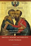 Identity, Memory, and Narrative in Early Christianity: Peter, Paul, and Recategorization in the Book of Acts