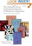 The Oxford Critical and Cultural History of Modernist Magazines: Volume II: North America 1894-1960 (Oxford Critical Cultu...